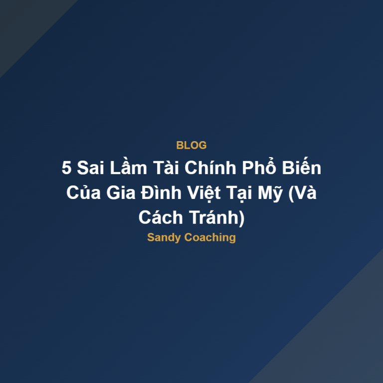 5 Sai Lầm Tài Chính Phổ Biến Của Gia Đình Việt Tại Mỹ (Và Cách Tránh)