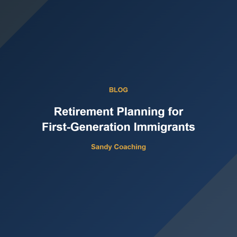 Retirement Planning for First-Generation Immigrants